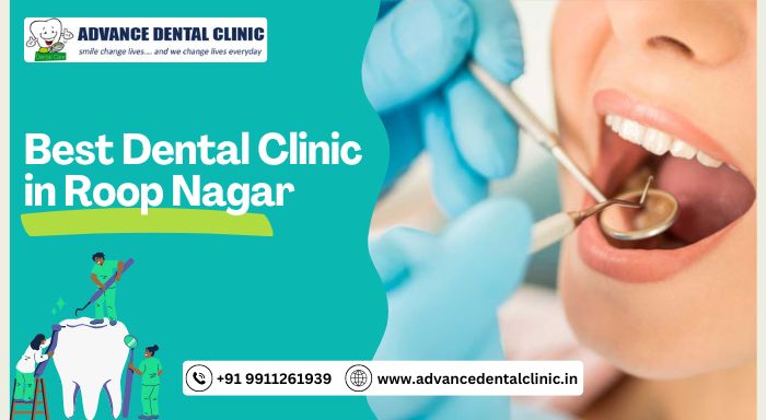 Best Dental Clinic In Roop Nagar - Advance Dental Clinic